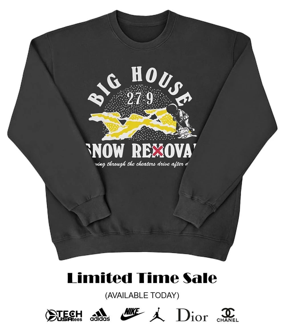 Big House Snow Removal 27-9 shirt