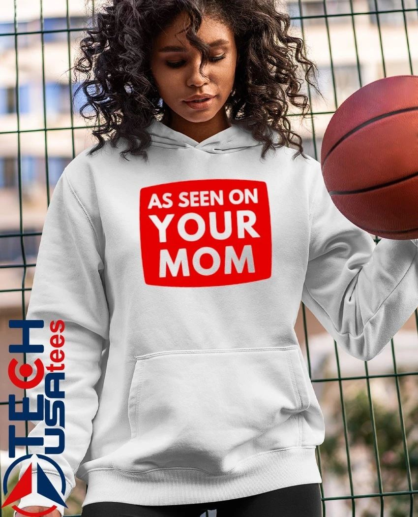 As seen on your mom shirt by ashbubble