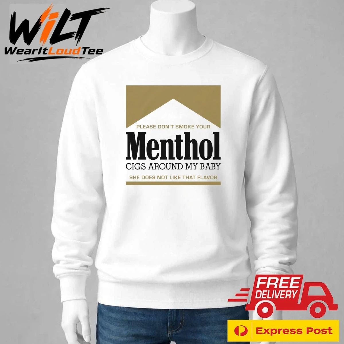 Please Don’t Smoke Your Menthol Cigs Around My Baby She Does Not Like That Flavor Gold Shirt