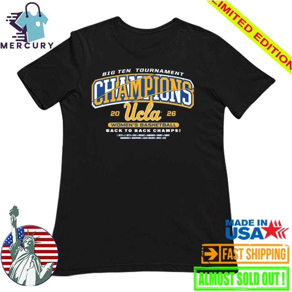 Back To Back UCLA Bruins Women’s Basketball 2026 Big Ten Tournament Champions Shirt