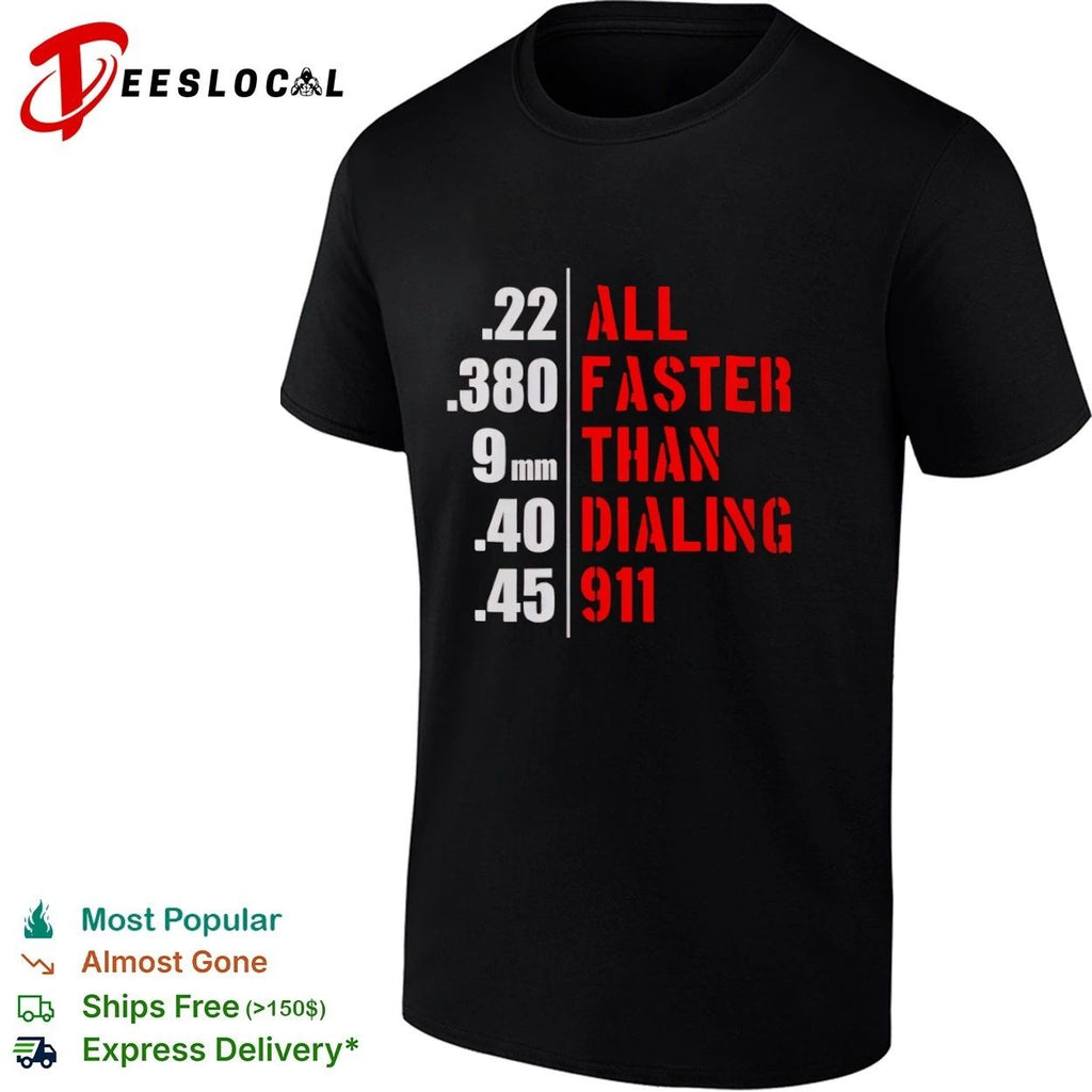 All Faster Than Dialing 911 T-shirt