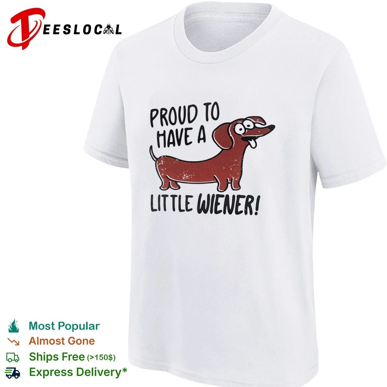 Proud to Have a Little Wiener dachshund T-shirt
