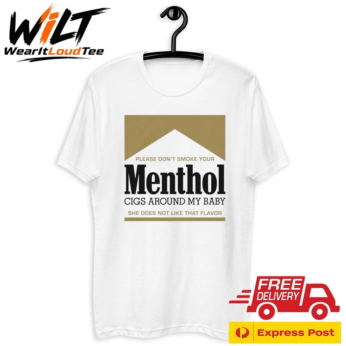 Please Don’t Smoke Your Menthol Cigs Around My Baby She Does Not Like That Flavor Gold Shirt