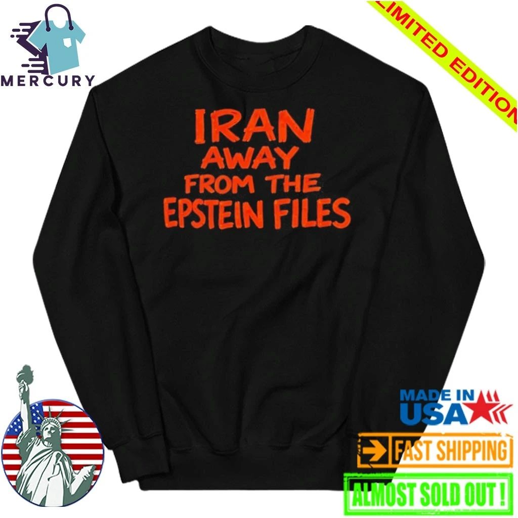 Iran Away From The Epstein Files Shirt