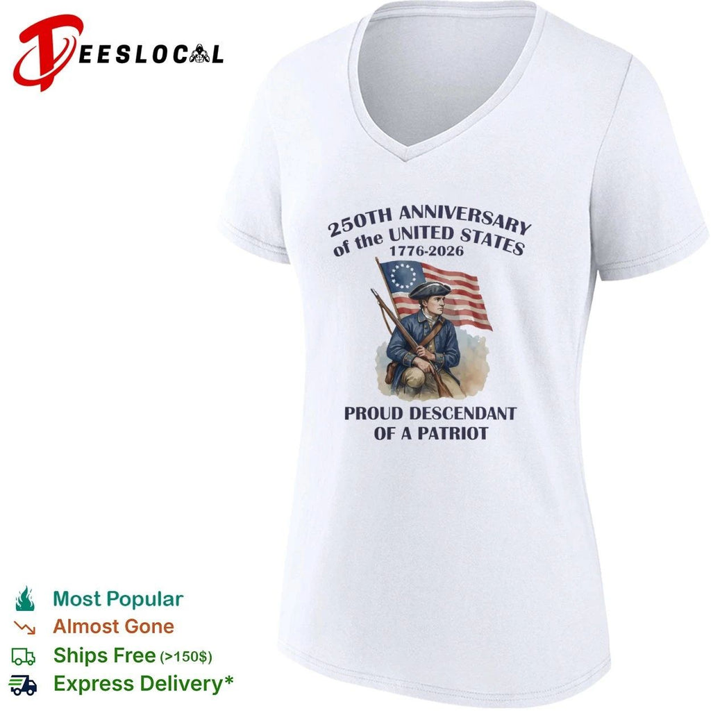 250th Anniversary of the USA 1776-2026 Proud Descendant of a Patriot T-shirt