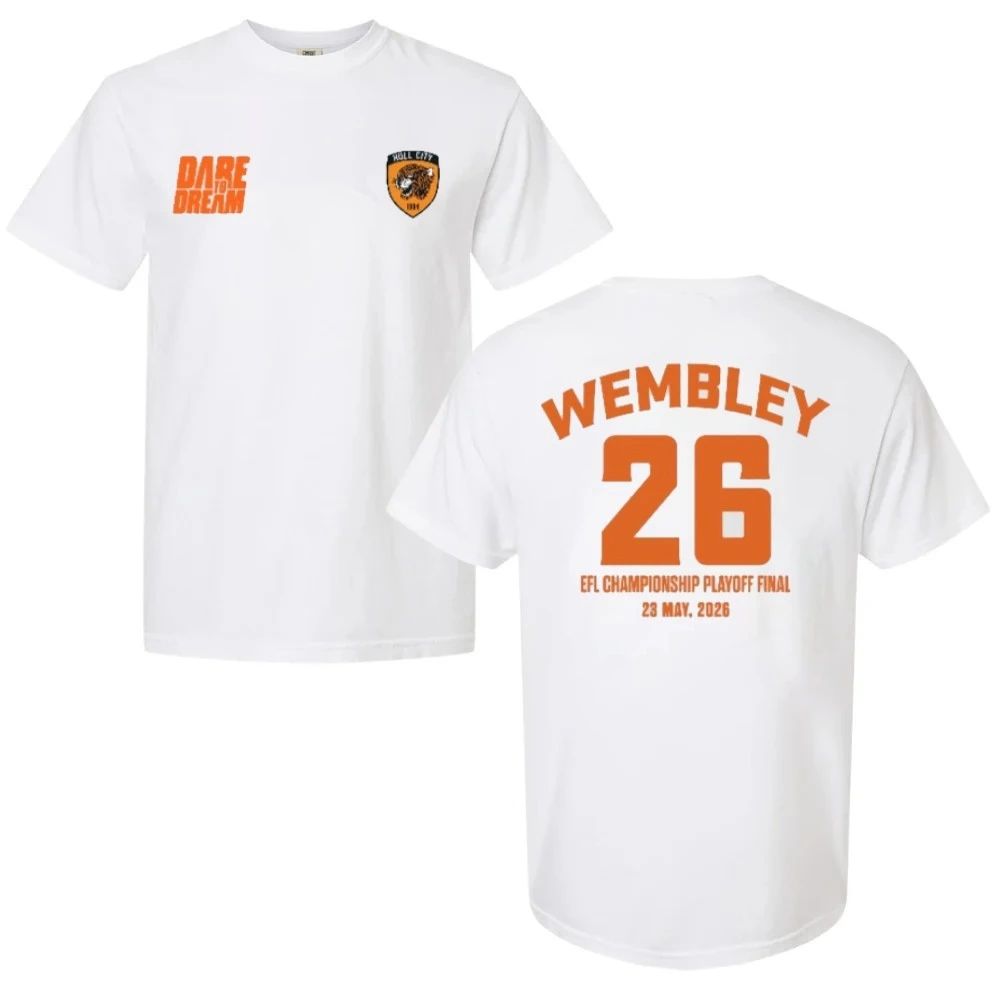 Hull City Wembley 2026 EFL Championship Playoff Final Saturday May 23, 2026 Dare To Dream Two Sided Shirt