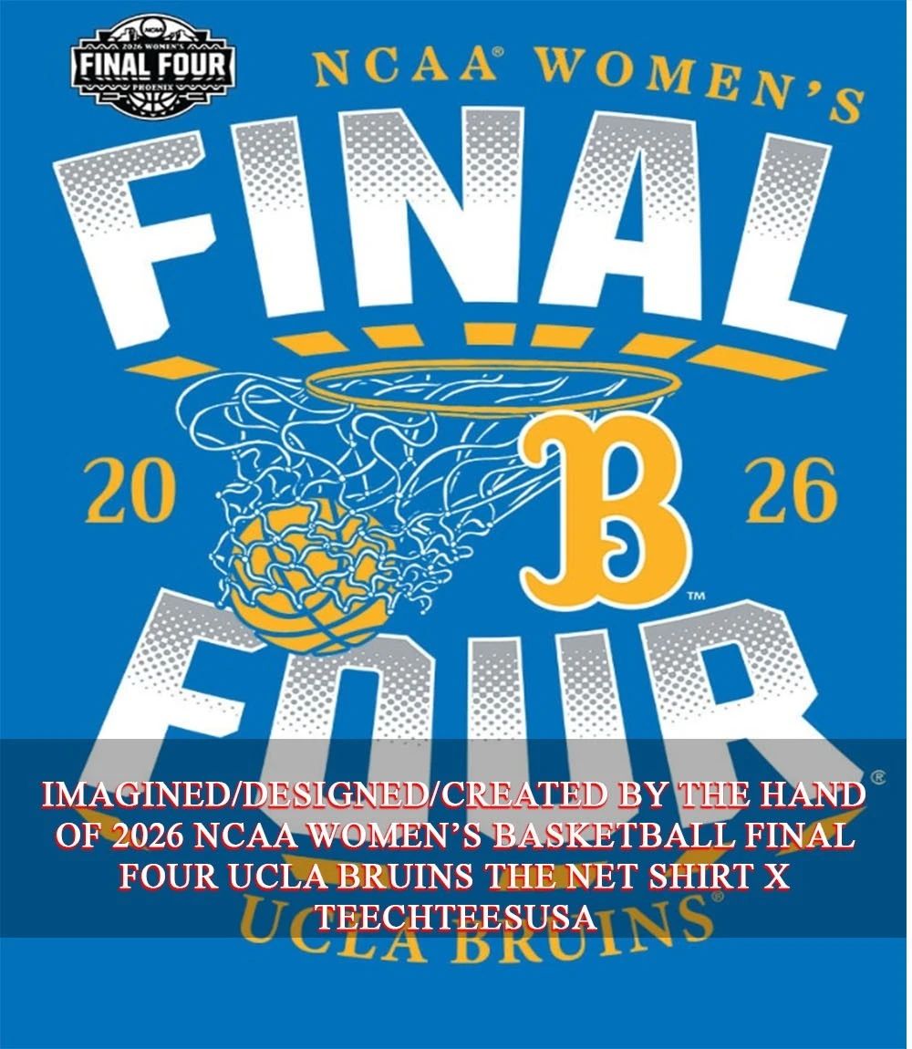 2026 NCAA Women’s Basketball Final Four UCLA Bruins The Net shirt