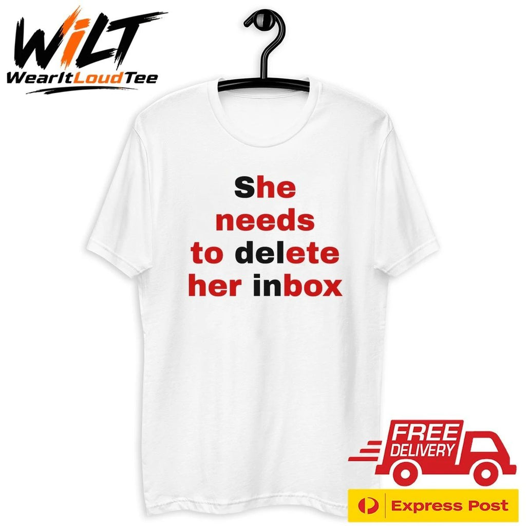 She Needs To Delete Her Inbox Shirt
