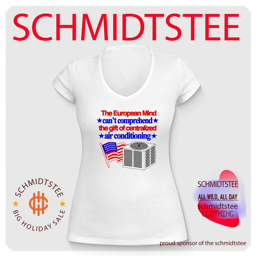 The European Mind Cannot Comprehend the Gift of Centralized Air Conditioning shirt