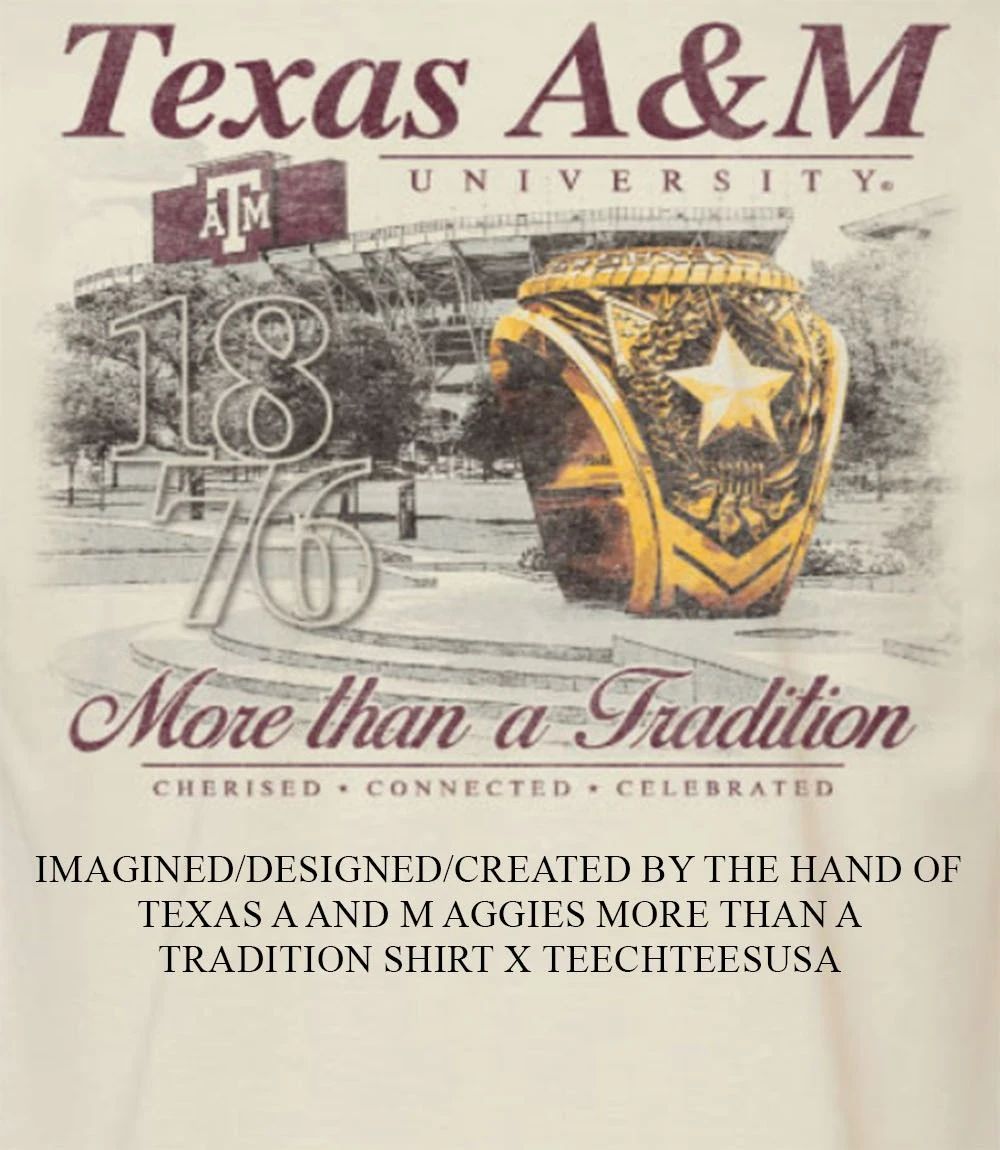 Texas A and M Aggies more than a Tradition shirt