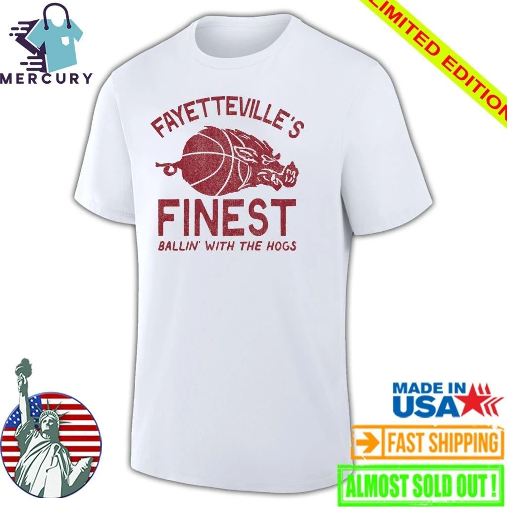 Arkansas Razorbacks Fayetteville’s Finest Ballin With The Hogs Shirt