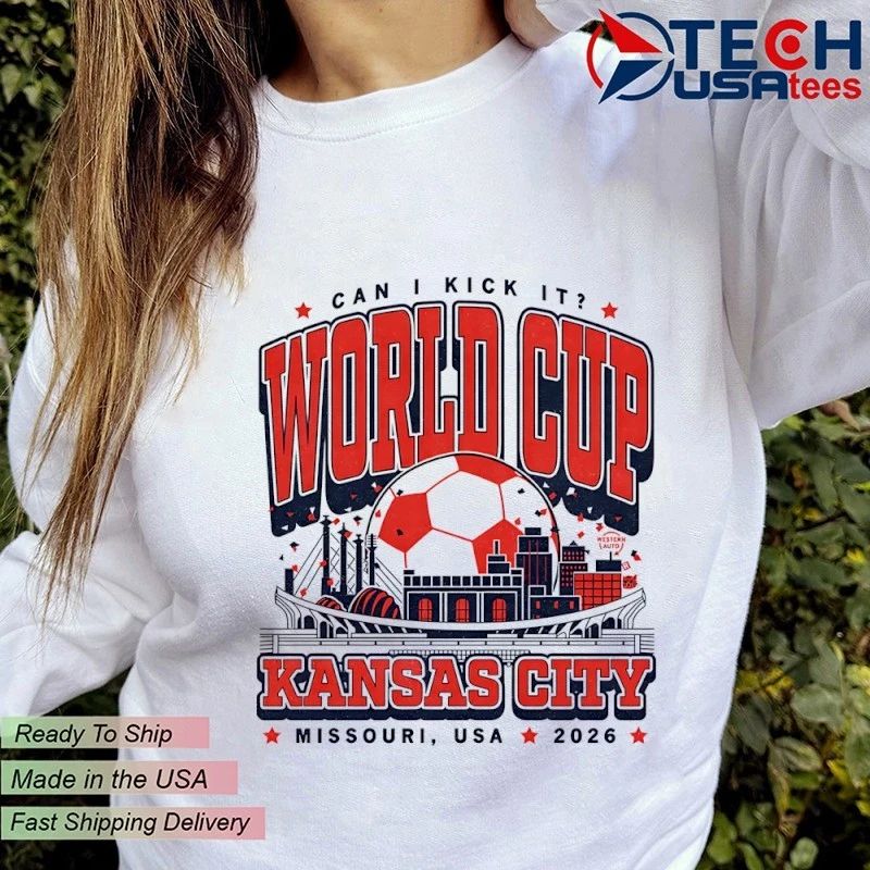 Can I kick it World Cup Kansas City Missouri USA 2026 shirt