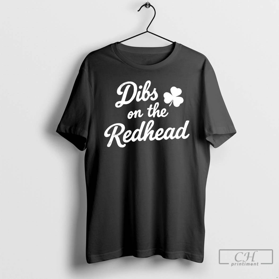 Classic Dibs On The Redhead St Patricks Day