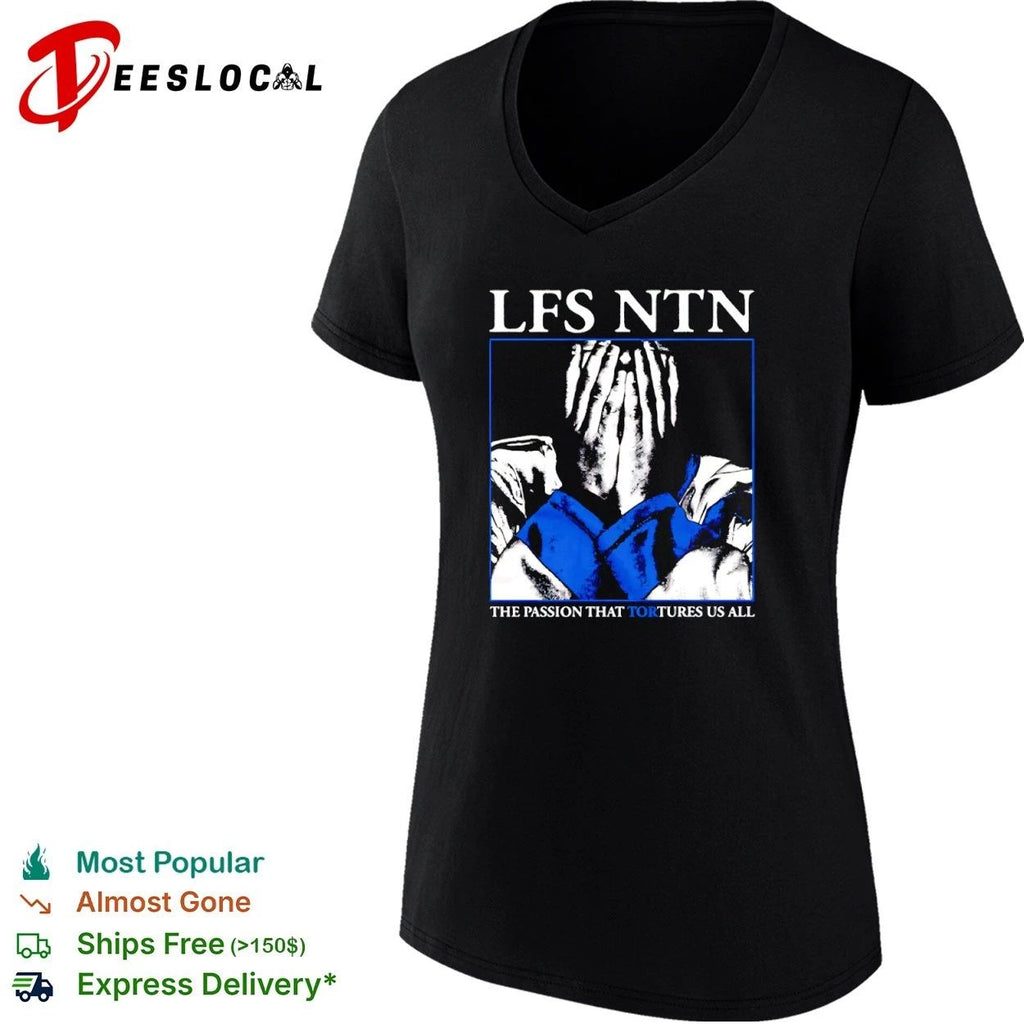 Lfs Ntn The Passion That Tortures Us All T-shirt