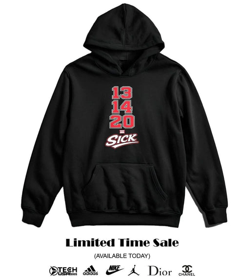 13 14 20 Sick shirt