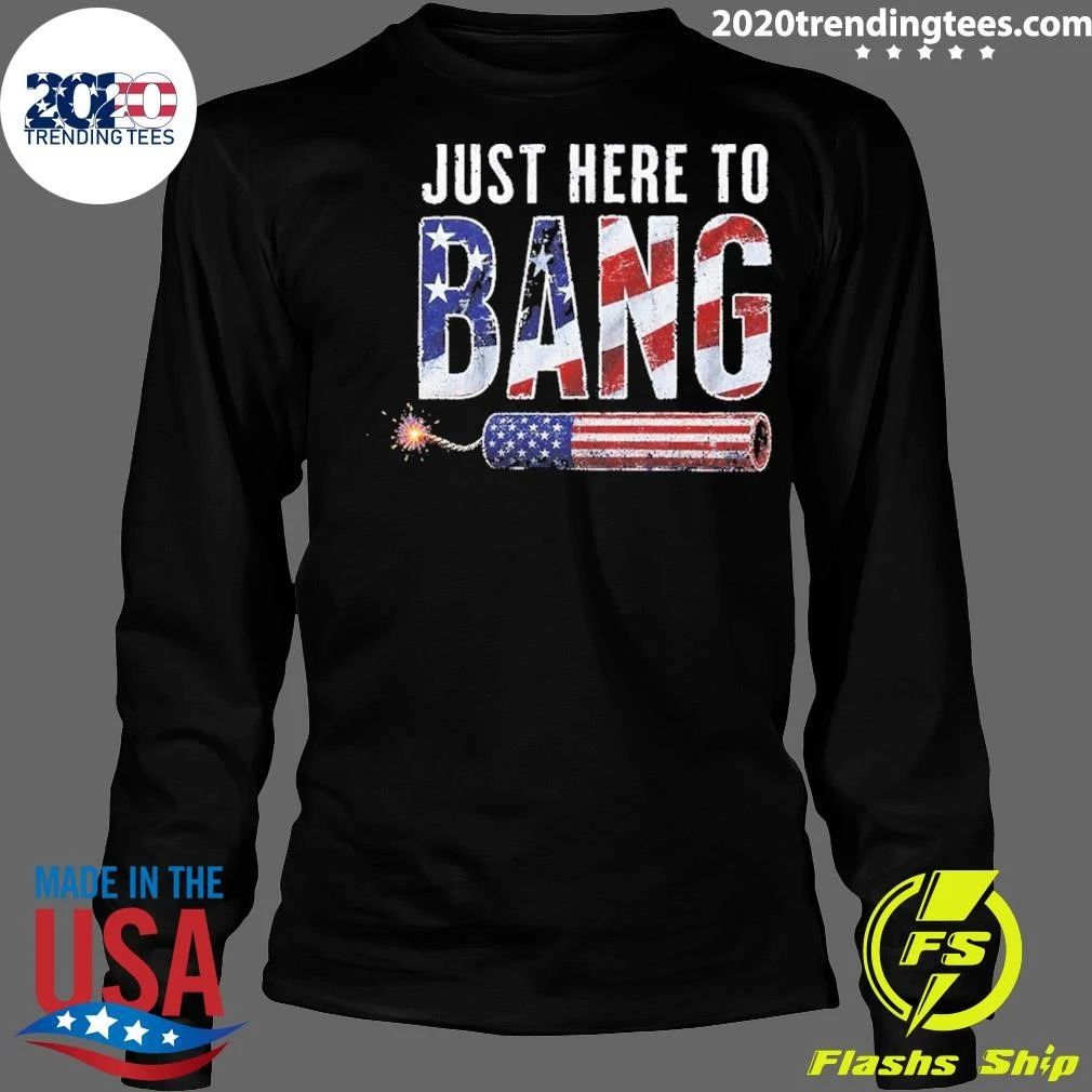 Just Here to Bang Shirt