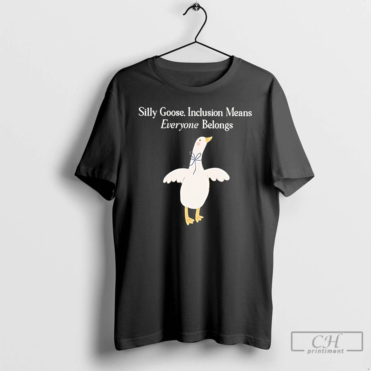Classic Silly Goose Inclusion Means Everyone Belongs