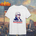 Thomas Jefferson 1776 Bitches Love Independence Shirt