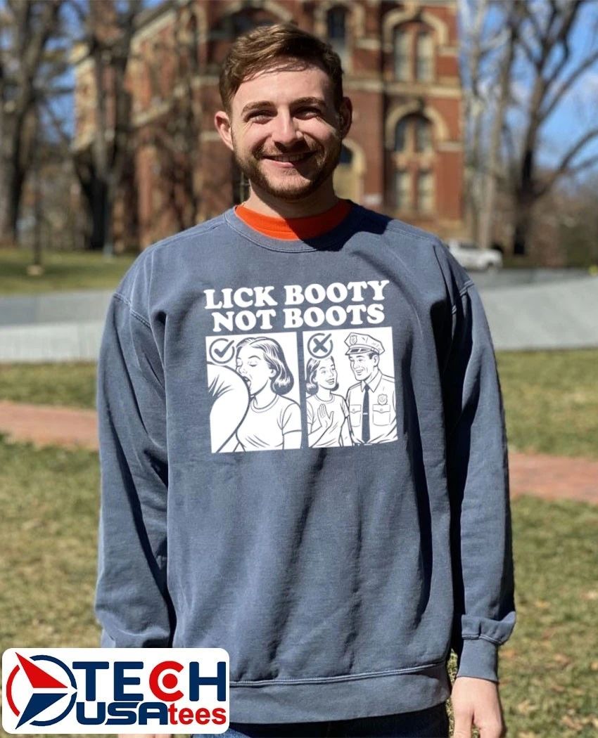 Lick booty not boots shirt