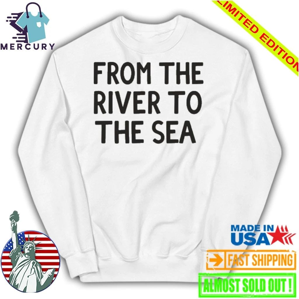 From The River To The Sea Shirt
