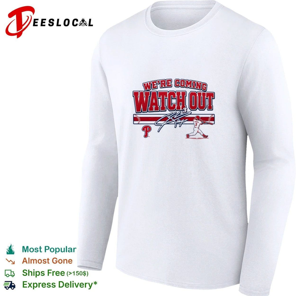 Bryce Harper We’re Coming Watch Out Philadelphia Phillies T-shirt