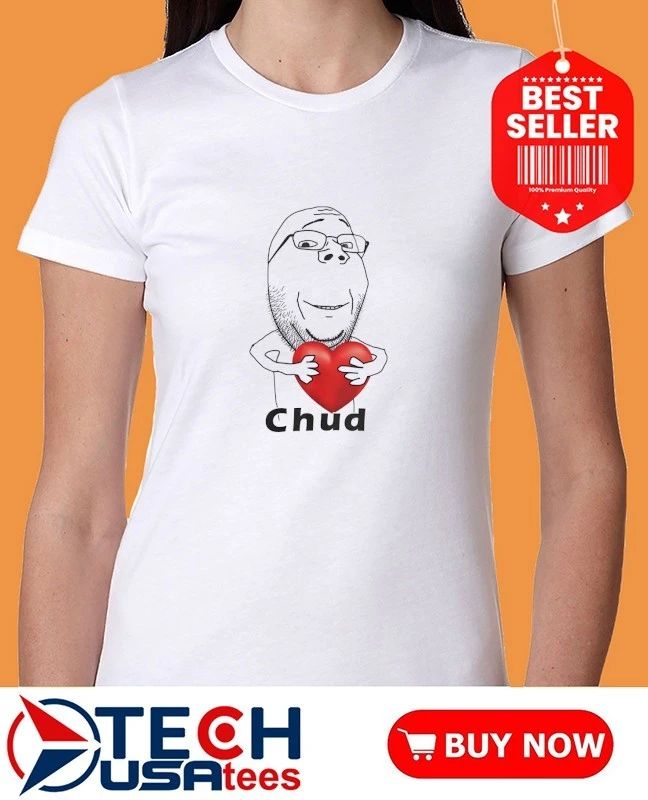Chud Guy heart funny shirt