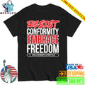 Resist Conformity Embrace Freedom shirt