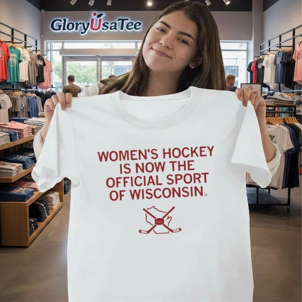 Women’s Hockey Is Now The Official Sport of Wisconsin Shirt