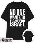 No one wants to fight for Israel T-shirt