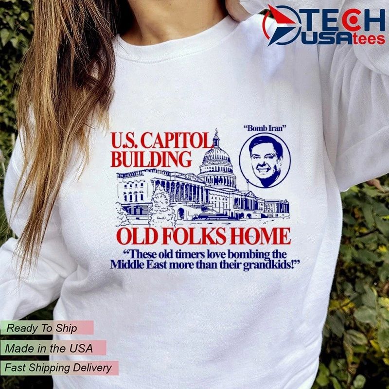 U.S. Capitol Building Old Folks Home Bomb Iran shirt