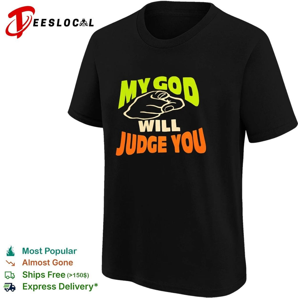 My God Will Judge You religious faith T-shirt