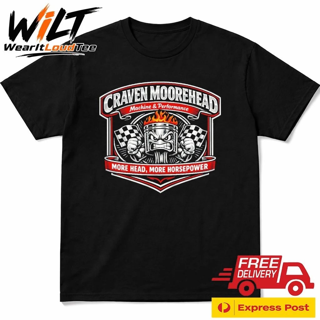 Craven Morehead Car Mechanic Machine And Performance Morehead, More Horsepower Shirt