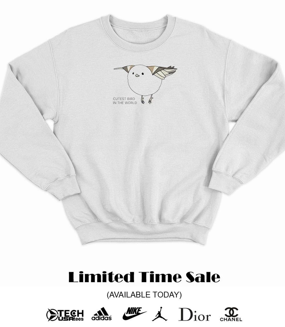 Cutes bird in the World shirt
