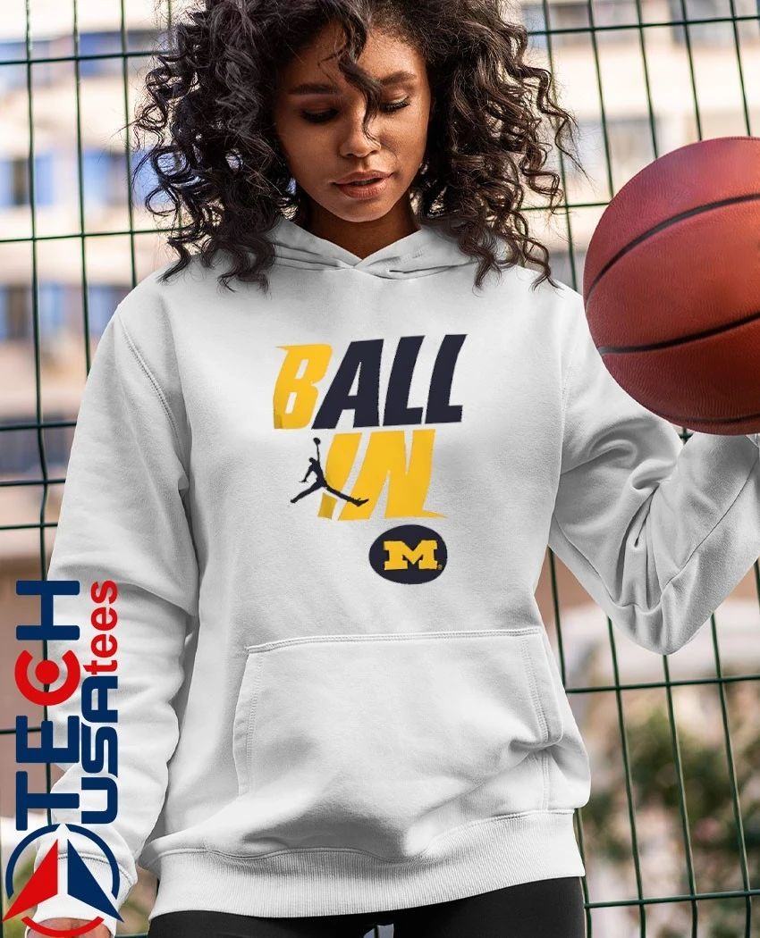 Ball In Michigan Wolverines shirt