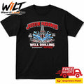 Justin Heranus Well Drilling Bottom End Results You Bet Your Ass Shirt