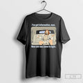 Classic The Dude Ive Got Information Man New Information Has Come To Light T Shirts