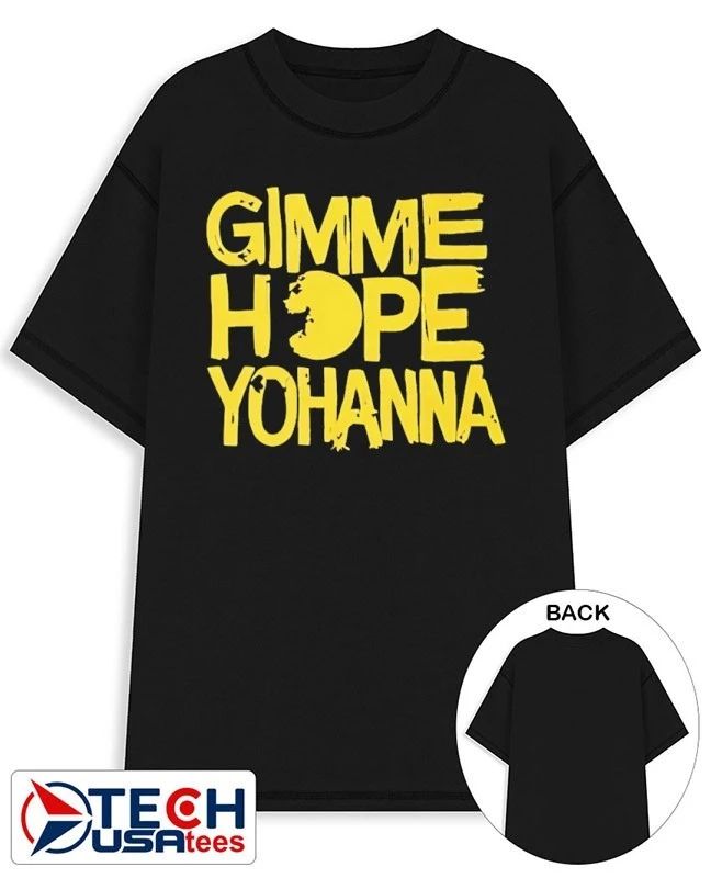 Gimme Hope Yohanna shirt by teezill
