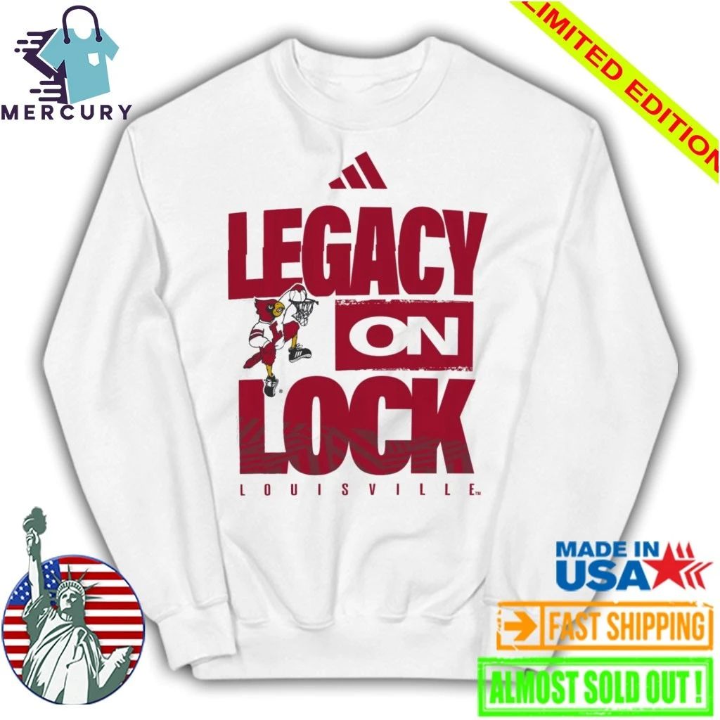 Louisville Cardinals Legacy On Lock Shirt
