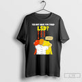 Classic Yes But Have You Tried Lsd Lovin Some Dogs Hugging Colorful Canines T Shirts