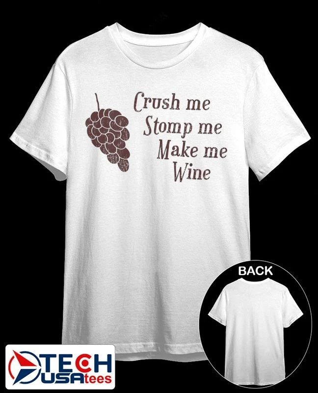 Crush me stomp me make me wine shirt
