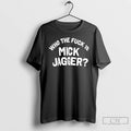 Classic Who The Fuck Is Mick Jagger