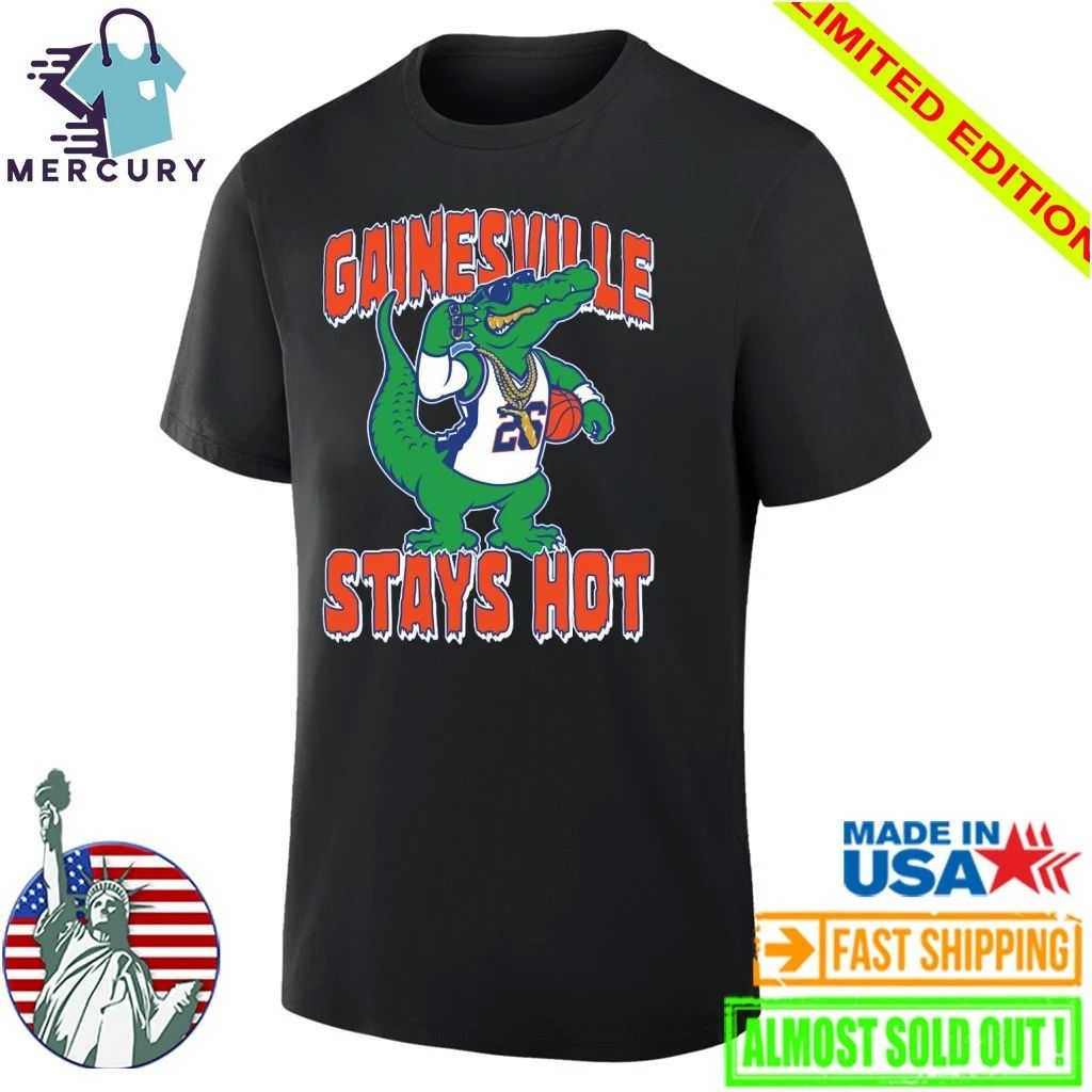 Florida Gator Gainesville Stays Hot Shirt