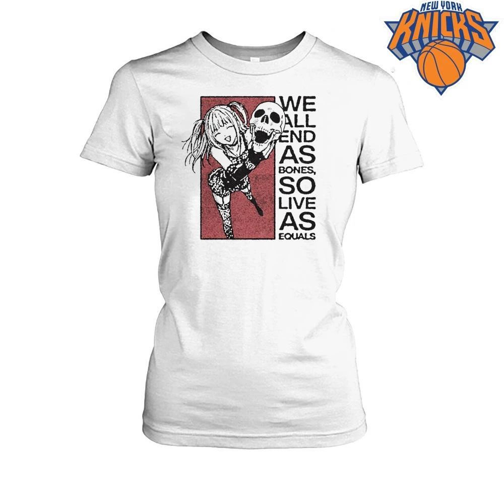 We All End As Bones So Live As Equals Anime Girl Skull Quote Shirt
