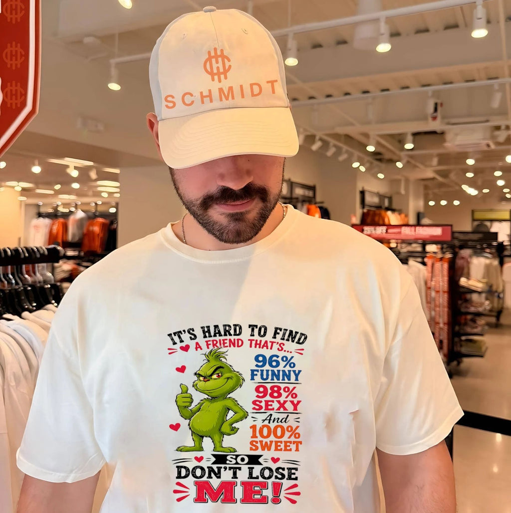 The Grinch Funny Sexy Sweet Friend Quote shirt