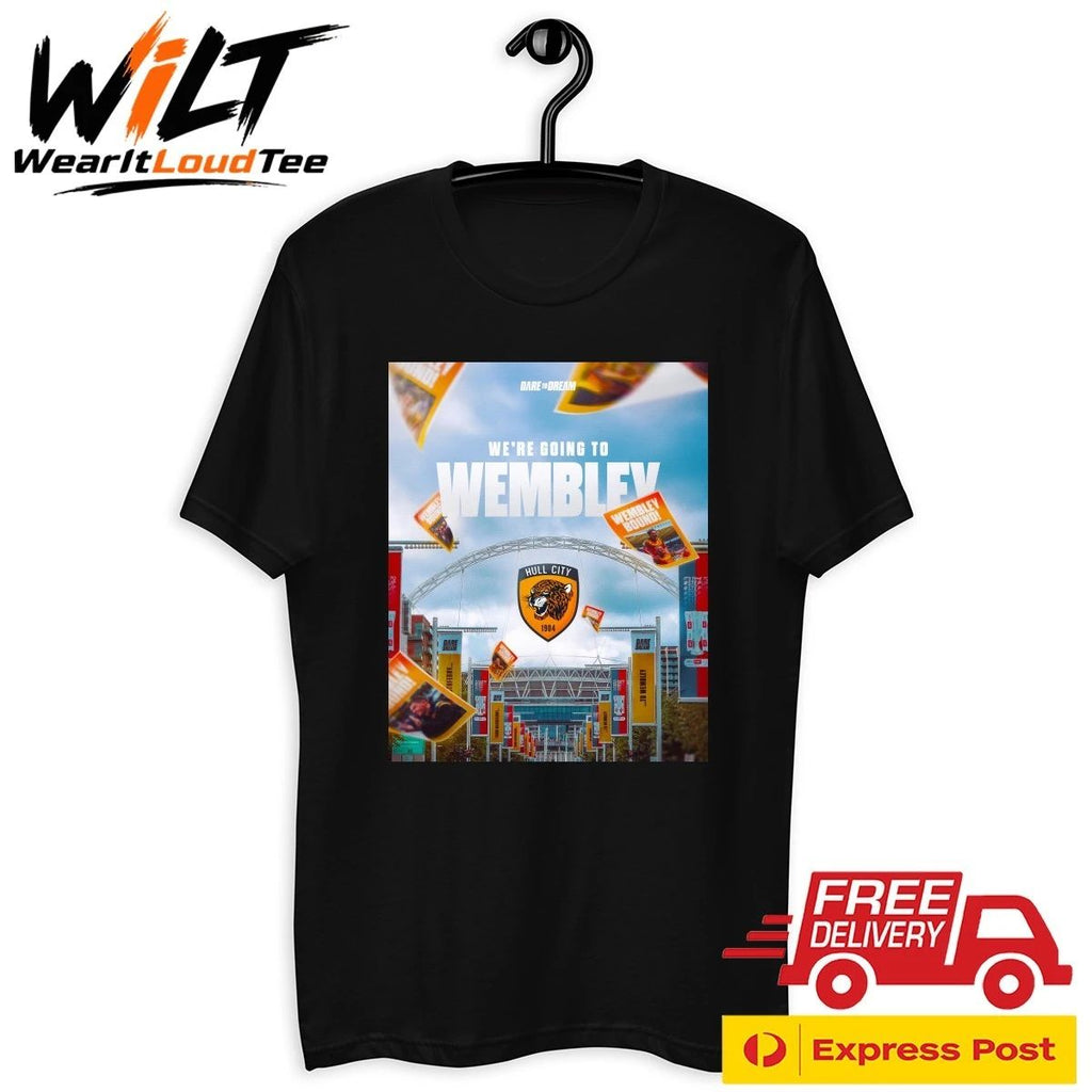 Hull City FC Dare To Dream We’re Going To Wembley Shirt