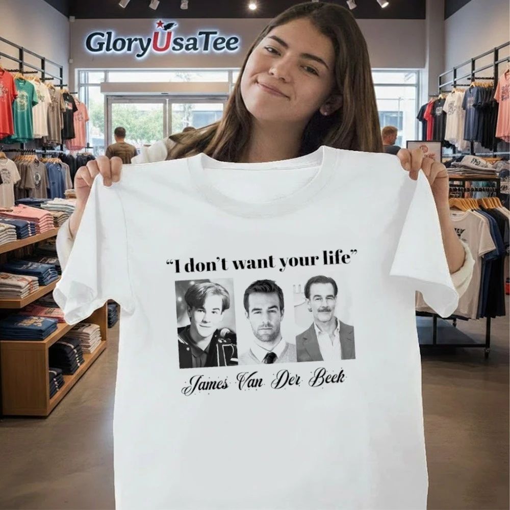 James Van Der Beek I Don’t Want Your Life Shirt