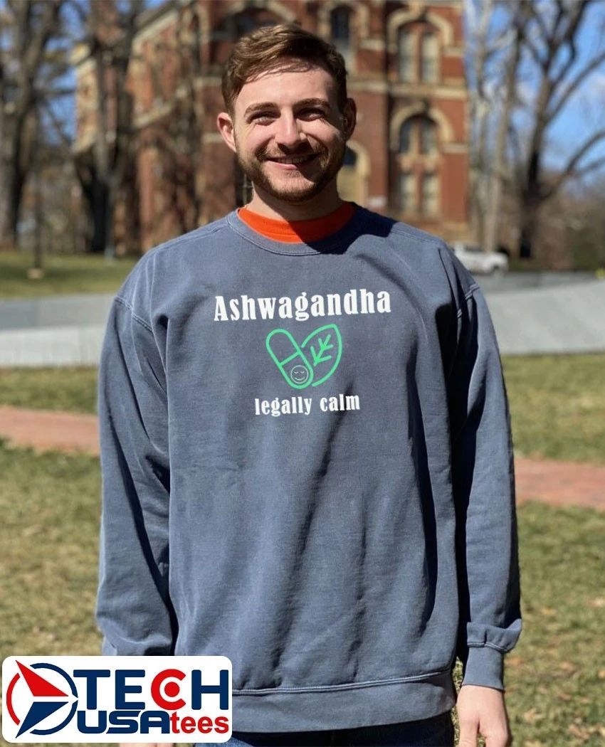 Ashwagandha Legally Calm shirt