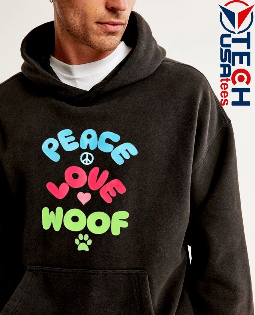 Peace love woof shirt