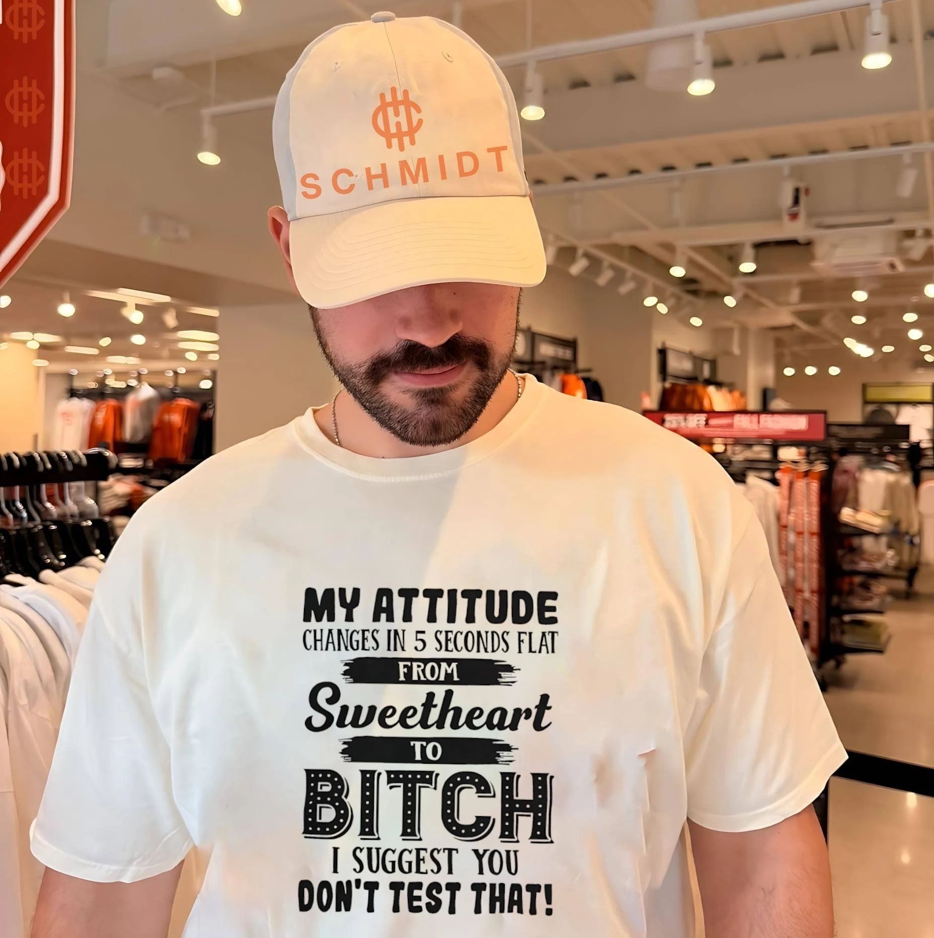 My attitude changes in 5 seconds flat from sweetheart to bitch I suggest you don’t test that shirt