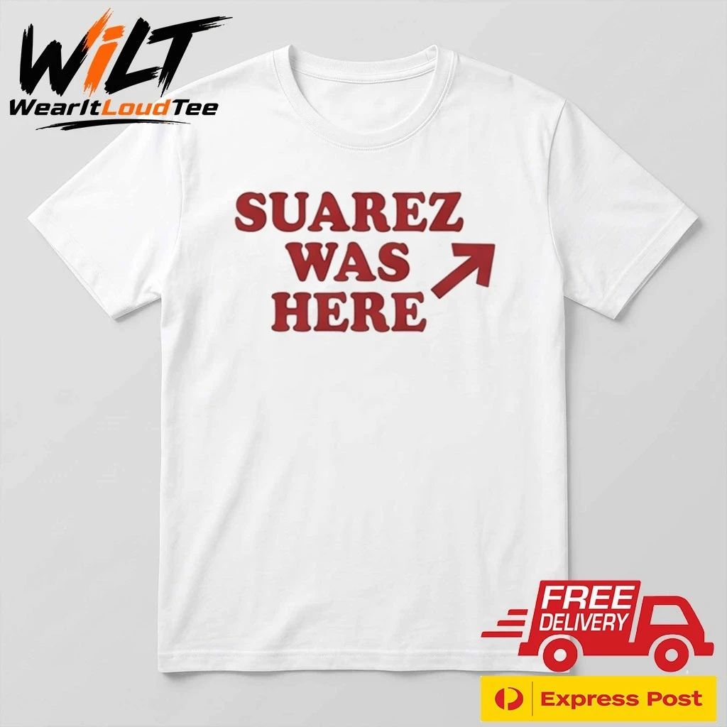 Suarez Was Here Shirt